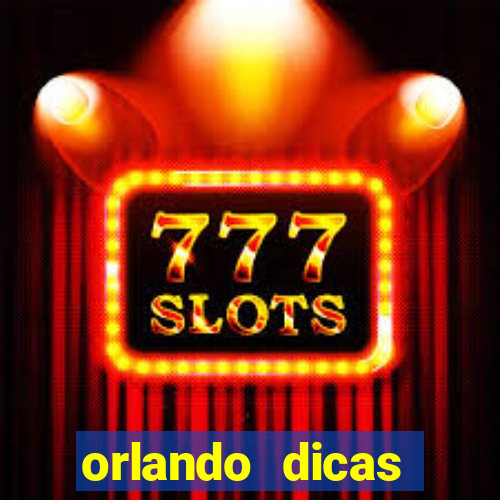 orlando dicas reclame aqui